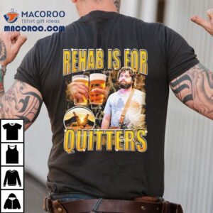Zach Galifianakis Rehab Is For Quitters Tshirt