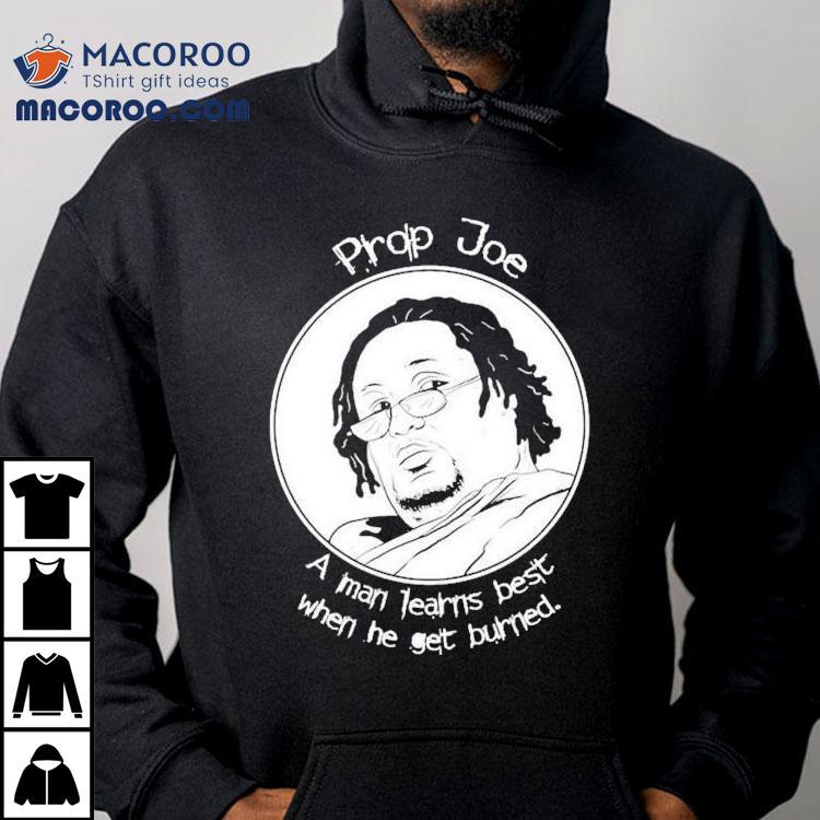 Ziggy Sobotka Prop Joe A Man Learns Best When He Get Burned Shirt Ziggy Sobotka Prop Joe A Man Learns Best When He Get Burned Shirt