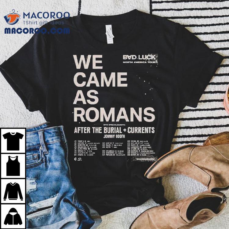 2025 tour dates for we came as romans bad luck across north america t-shirt 2025 tour dates for we came as romans bad luck across north america t-shirt