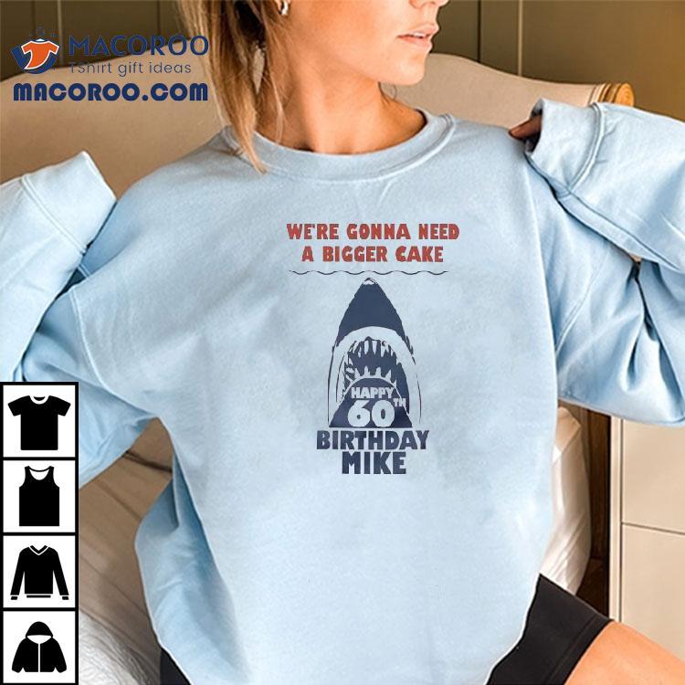 Celebrate Mike’s 60th with a fun shark themed t-shirt Celebrate Mike’s 60th with a fun shark themed t-shirt