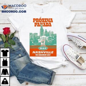Proxima Parada Live Show At Basement East Nashville T Tshirt