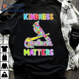 St Louis Cardinals Spread Positivity With This Kindness Tshirt