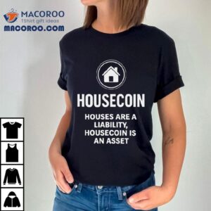 Why Housecoin properties drain value while the crypto grows stronger t-shirt