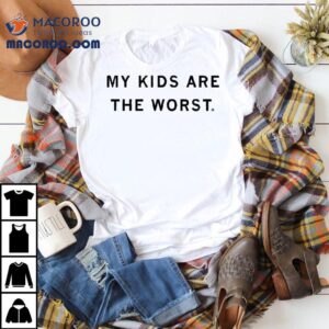 Why my children drive me crazy t-shirt