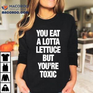 You Claim To Eat Clean But Your Vibes Are Off Tshirt