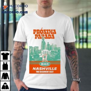 Proxima Parada Live Show At Basement East Nashville T Tshirt