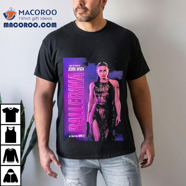 Ana De Armas stars in John Wick spin off Ballerina coming to theaters June 2025 tshirt Ana De Armas stars in John Wick spin off Ballerina coming to theaters June 2025 tshirt