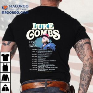 Luke Combs Concert Schedule And Locations T Tshirt