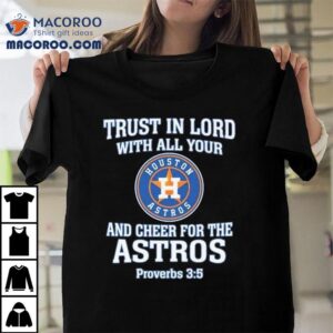 Show your faith and support for the Astros with this inspiring verse t-shirt 2 Show Your Faith And Support For The Astros With This Inspiring Verse Tshirt