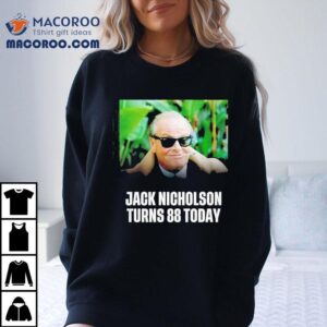 Celebrating Jack Nicholsons Th Birthday With A Cool Photo T Tshirt