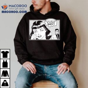 Funny Skate Fail Story On Boyfriend T Tshirt