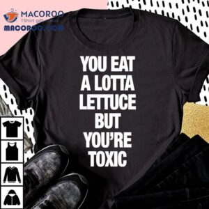 You Claim To Eat Clean But Your Vibes Are Off T Tshirt