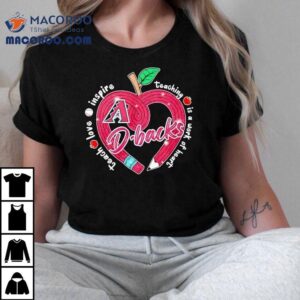 Arizona Diamondbacks passion for teaching shines on this heartwarming t-shirt 3 Arizona Diamondbacks Passion For Teaching Shines On This Heartwarming Tshirt