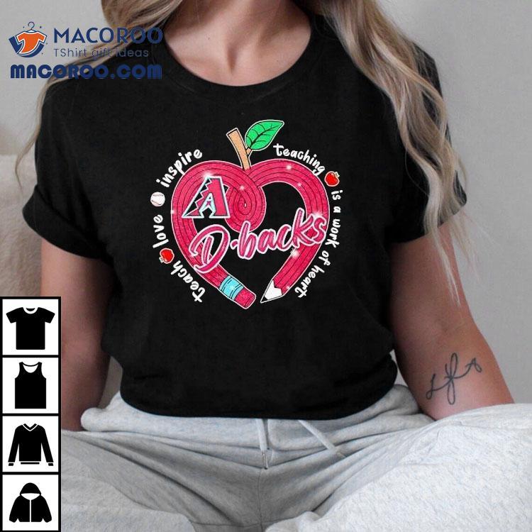 Arizona Diamondbacks passion for teaching shines on this heartwarming t-shirt Arizona Diamondbacks passion for teaching shines on this heartwarming t-shirt
