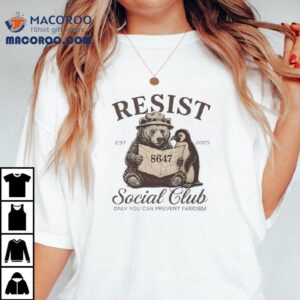 Bears Resist Social Club Est Only You Can Prevent Fascism Tshirt