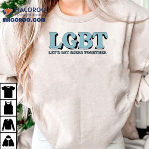 Celebrate Diversity With A Lets Grab Beers Tshirt