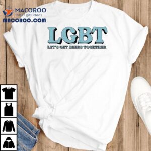 Celebrate Diversity With A Lets Grab Beers Tshirt