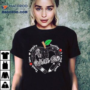 Chicago White Sox Spread Love And Inspiration With Their Heartfelt Teaching Message Tshirt