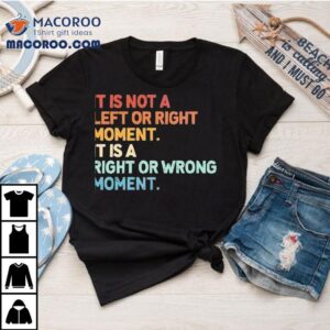 Choosing between right and wrong is what matters most t-shirt 3 Choosing Between Right And Wrong Is What Matters Most Tshirt