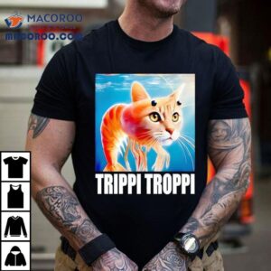 Crazy Fun Trippi Troppi Design Tshirt 3 Crazy Fun Trippi Troppi Design T Tshirt