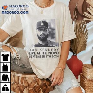 Dom Kennedy Performs Live At The Novo On September Th Tshirt