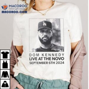 Dom Kennedy Performs Live At The Novo On September Th Tshirt