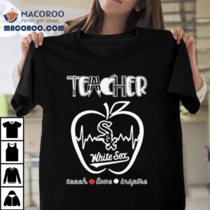 Educators Who Love The White Sox Show Team Spirit With This Apple Tshirt