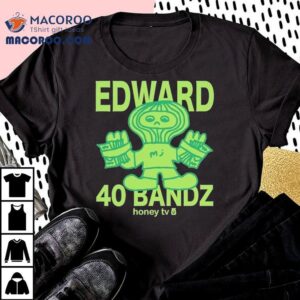 Edward Bandz Honey Tv Inspired Graphic T Tshirt