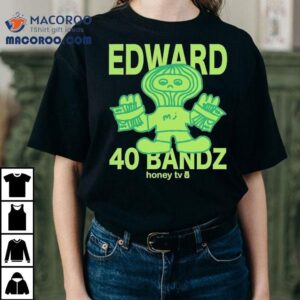 Edward Bandz Honey Tv Inspired Graphic T Tshirt