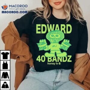 Edward Bandz Honey Tv Inspired Graphic T Tshirt