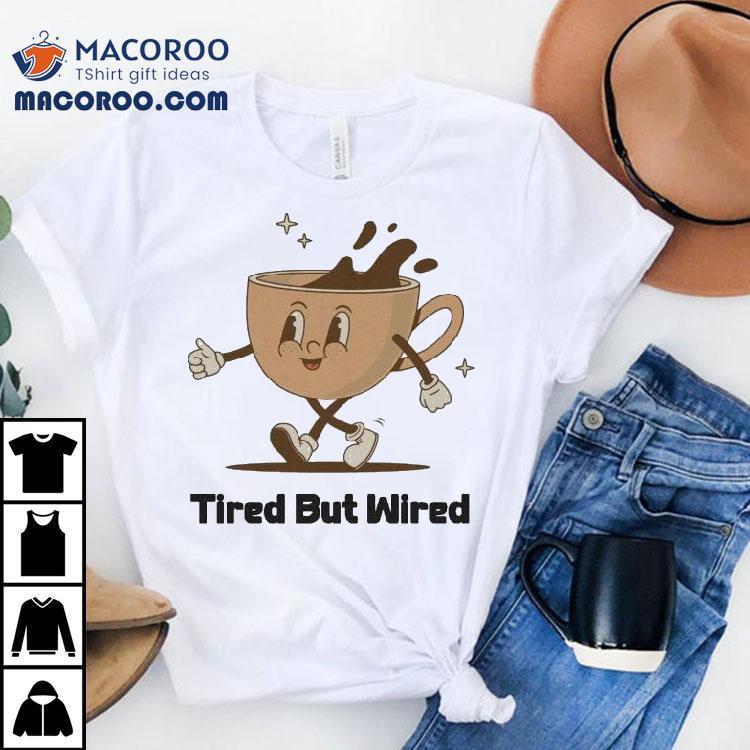 Exhausted Yet Energized T-shirt Exhausted Yet Energized T-shirt