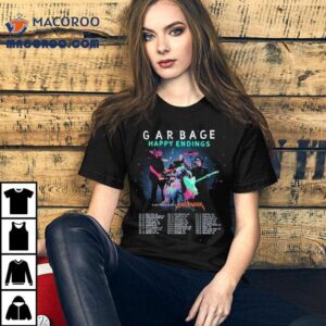 Garbage Reveals Us Tour Dates With Starcrawler For Happy Endings Celebration Tshirt