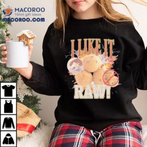 Unbaked Delight Cookie Lovers Must Have Tshirt