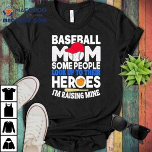 Inspiring Baseball Mom Raising Future Champions Tshirt