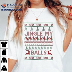 Jingly My Balls Ugly Christmas Shirt 2 Jingly My Balls Ugly Christmas Tshirt