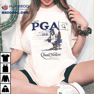 Joe Quail Hollow Hosts The Pga Tour Championship In Charlotte Nc Tshirt