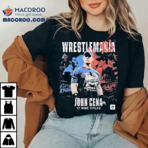 John Cena Celebrates Wwe Championships With Wrestlemania Tshirt
