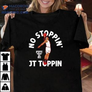 Jt Toppin Powers Texas Tech Hoops In This Must Have Tshirt