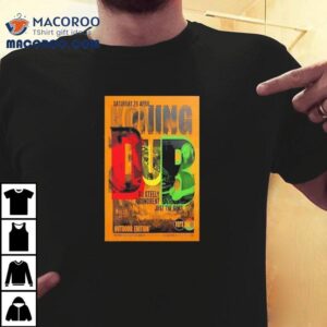 King Dub Meets Roundbeat Jost The Ultimate Tshirt