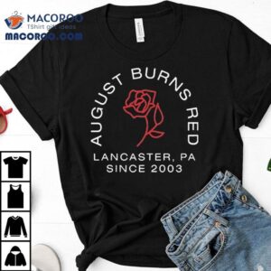 Lancaster band August Burns Red rose to fame in 2003 t-shirt 1 Lancaster Band August Burns Red Rose To Fame In Tshirt