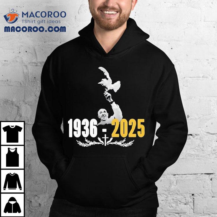 Memorial tribute to Pope Francis vintage years t-shirt Memorial tribute to Pope Francis vintage years t-shirt