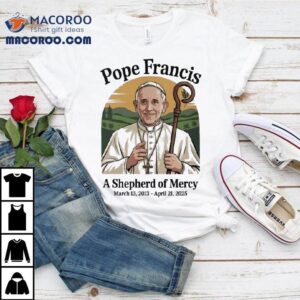 Pope Francis Mercy Leadership Commemorative Tshirt
