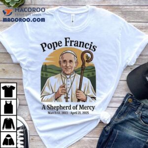 Pope Francis Mercy Leadership 2023-2025 Commemorative T-Shirt 1 Pope Francis Mercy Leadership Commemorative Tshirt