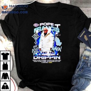 Pope Francis Rocks Stylish Faith Inspired Design Tshirt