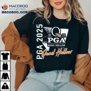 Quail Hollow Hosts The Pga Championship T Tshirt