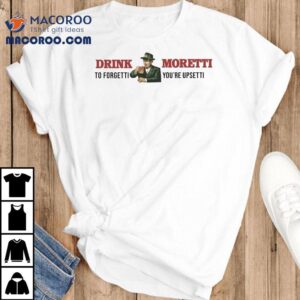 Sip Moretti And Ditch The Stress T-shirt