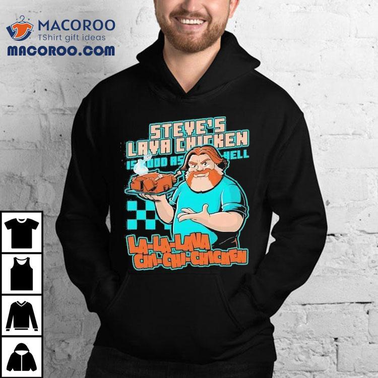 Steve’s Spicy Volcano Chicken Design T-shirt Steve’s Spicy Volcano Chicken Design T-shirt