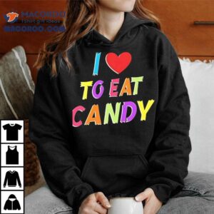 Sweet Tooth Dreams In This Candy Lover Tshirt