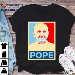 Vatican Leader Inspires Faith With Motivational Message T-shirt