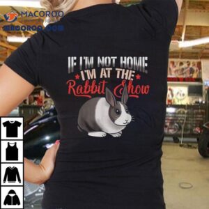 When Im Out Youll Find Me At The Bunny Event T Tshirt